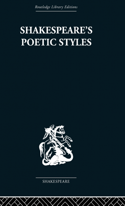 Shakespeare’s Poetic Styles