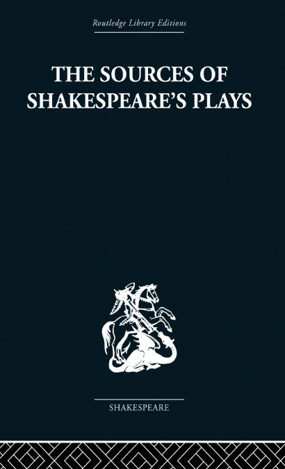 The Sources of Shakespeare’s Plays