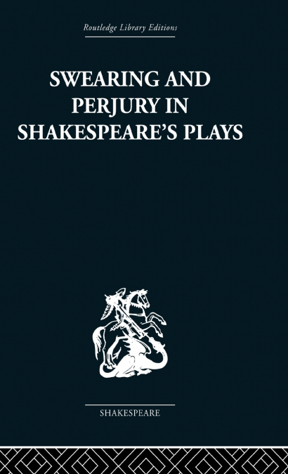 Swearing and Perjury in Shakespeare’s Plays