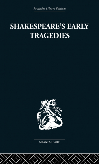 Shakespeare’s Early Tragedies