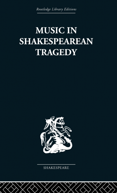 Music in Shakespearean Tragedy