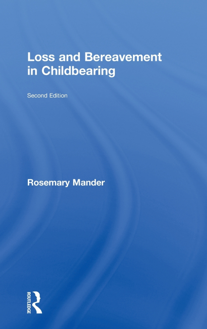 Loss and Bereavement in Childbearing