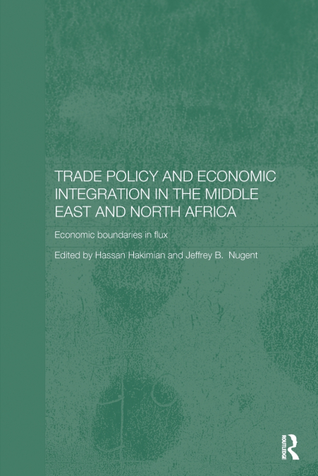 Trade Policy and Economic Integration in the Middle East and North Africa