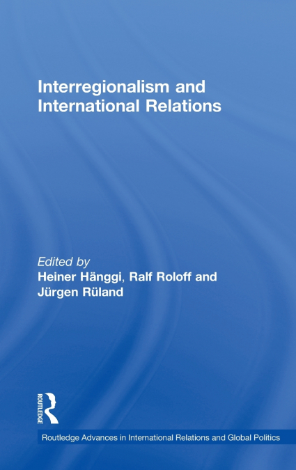 Interregionalism and International Relations