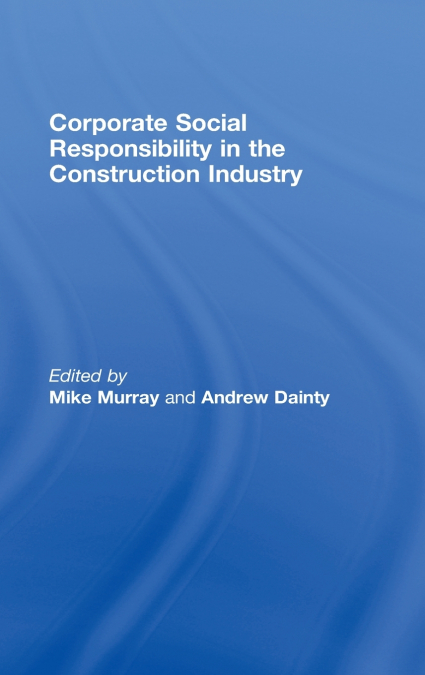 Corporate Social Responsibility in the Construction Industry
