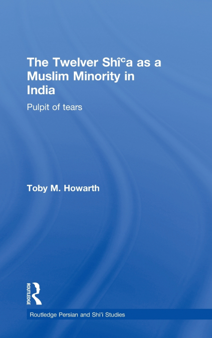 The Twelver Shi’a as a Muslim Minority in India
