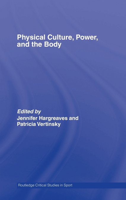 Physical Culture, Power, and the Body