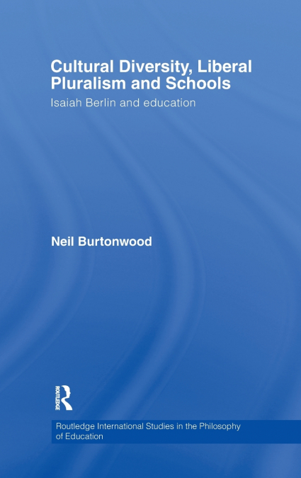 Cultural Diversity, Liberal Pluralism and Schools