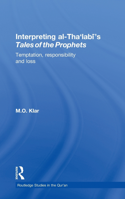 Interpreting al-Tha’labi’s Tales of the Prophets