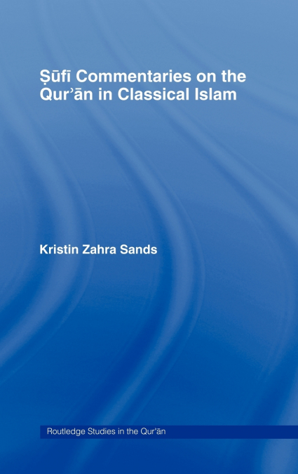 Sufi Commentaries on the Qur’an in Classical Islam