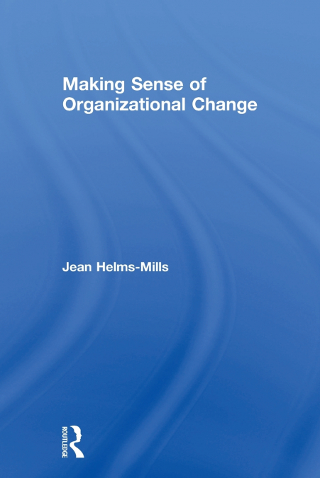 Making Sense of Organizational Change