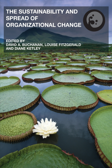 The Sustainability and Spread of Organizational Change