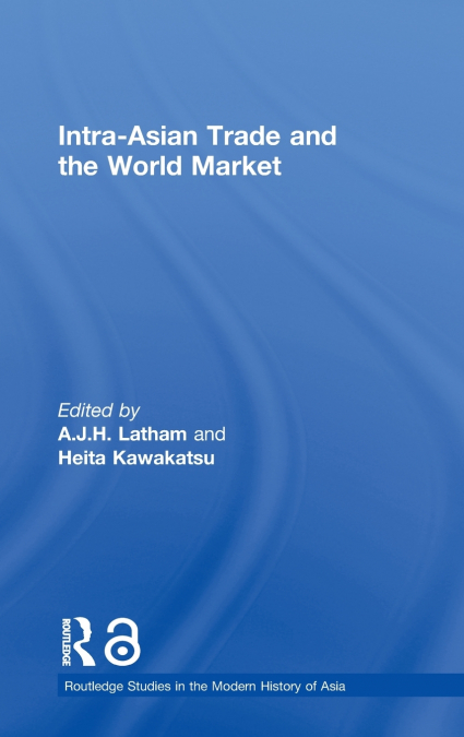 Intra-Asian Trade and the World Market