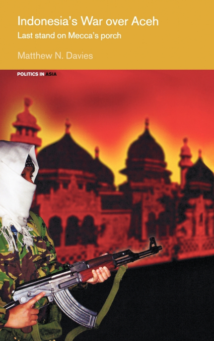 Indonesia’s War over Aceh