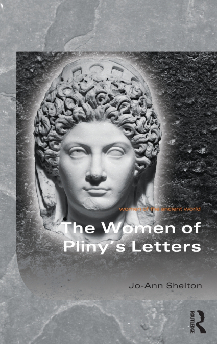 The Women of Pliny’s Letters