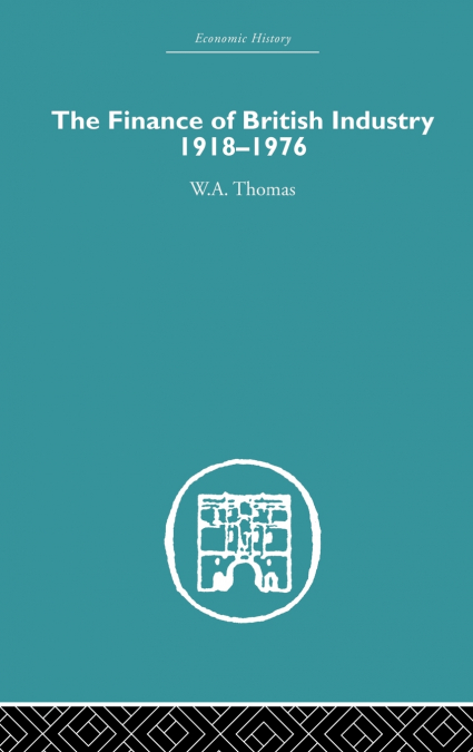 The Finance of British Industry, 1918-1976