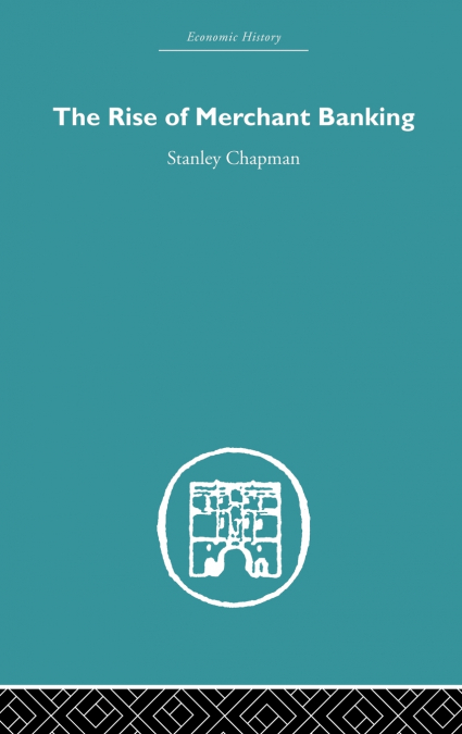 The Rise of Merchant Banking