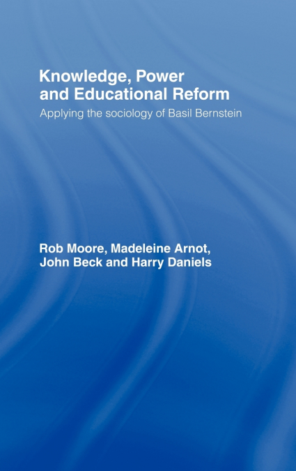 Knowledge, Power and Educational Reform