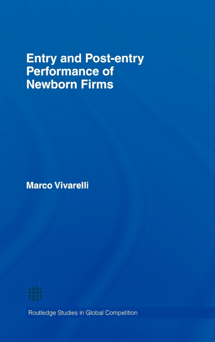 Entry and Post-Entry Performance of Newborn Firms