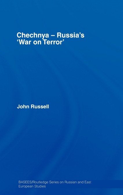 Chechnya - Russia’s ’War on Terror’