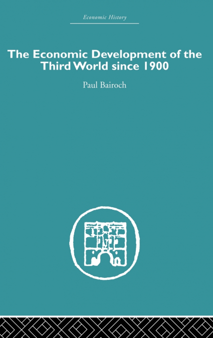 The Economic Development of the Third World Since 1900