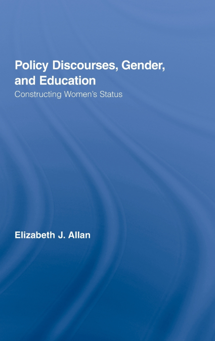 Policy Discourses, Gender, and Education