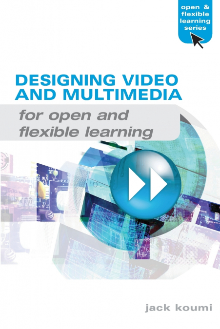 Designing Video and Multimedia for Open and Flexible Learning