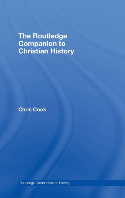 The Routledge Companion to Christian History