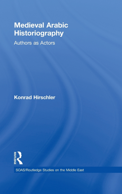 Medieval Arabic Historiography