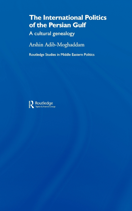 The International Politics of the Persian Gulf