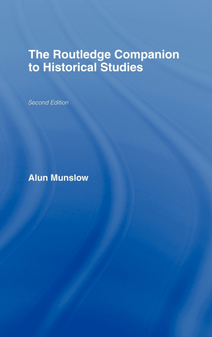 The Routledge Companion to Historical Studies