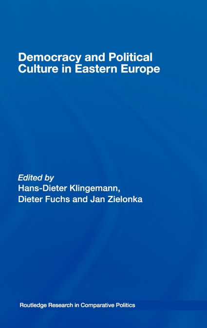 Democracy and Political Culture in Eastern Europe