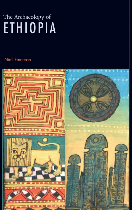 The Archaeology of Ethiopia