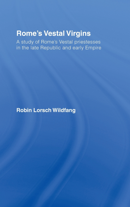 Rome’s Vestal Virgins