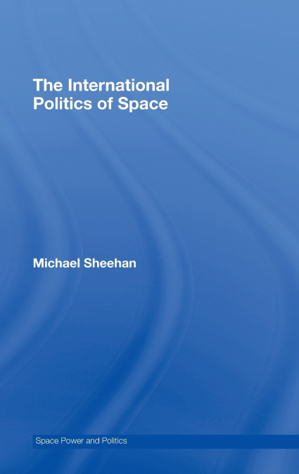 The International Politics of Space