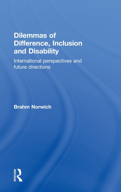 Dilemmas of Difference, Inclusion and Disability