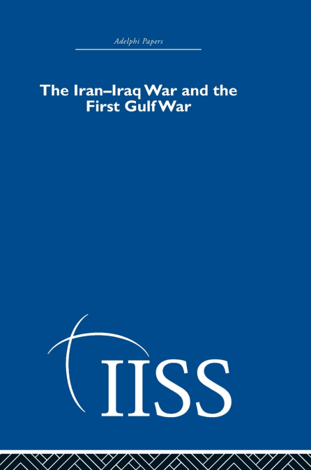 The Iran-Iraq War and the First Gulf War