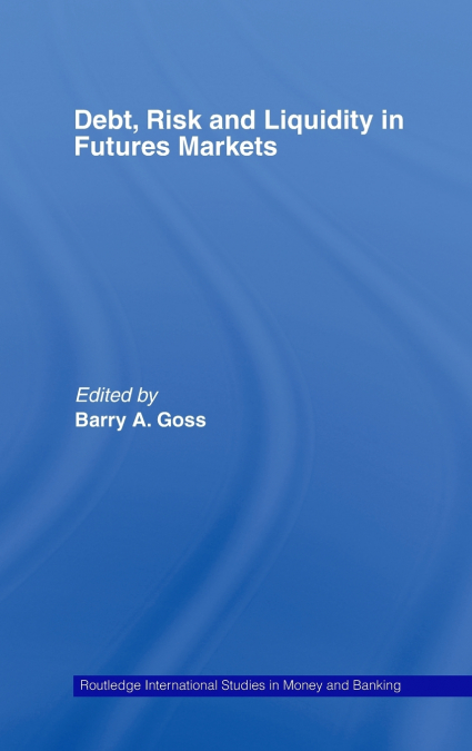 Debt, Risk and Liquidity in Futures Markets