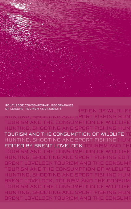 Tourism and the Consumption of Wildlife