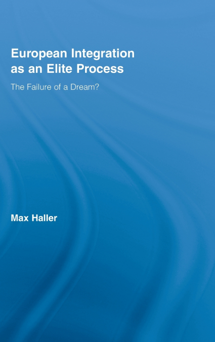 European Integration as an Elite Process