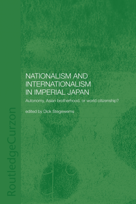 Nationalism and Internationalism in Imperial Japan