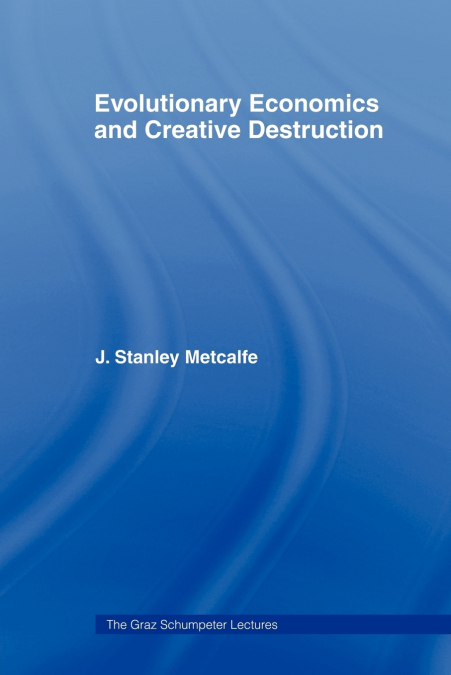 Evolutionary Economics and Creative Destruction