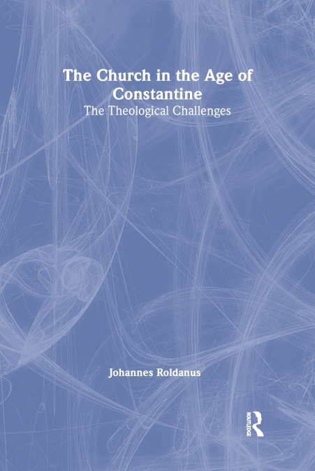 The Church in the Age of Constantine
