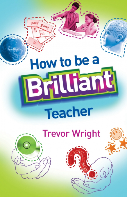 How to Be a Brilliant Teacher