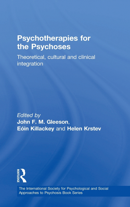 Psychotherapies for the Psychoses
