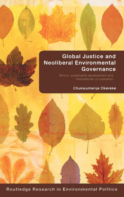 Global Justice and Neoliberal Environmental Governance
