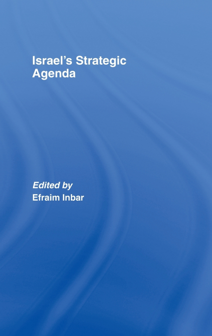 Israel’s Strategic Agenda