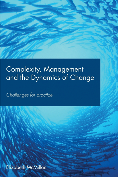 Complexity, Management and the Dynamics of Change