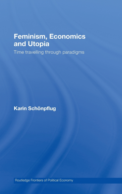 Feminism, Economics and Utopia