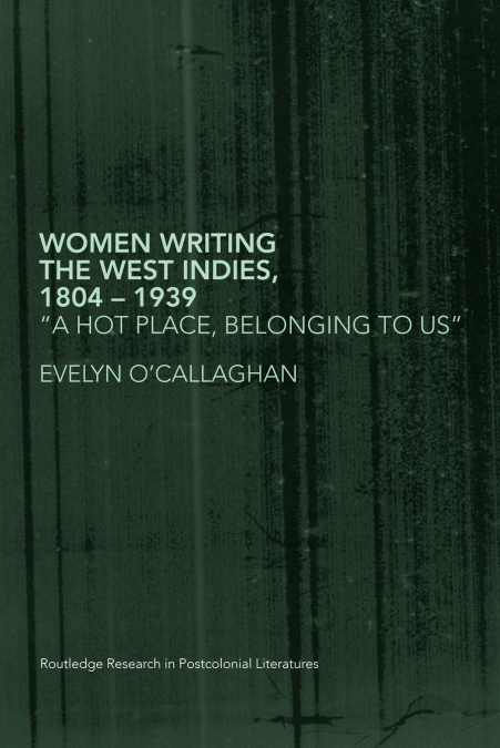 Women Writing the West Indies, 1804-1939